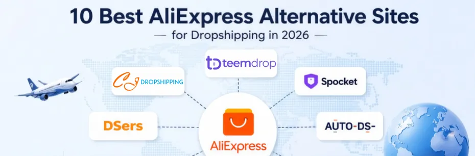 10 Best AliExpress Alternative Sites for Dropshipping in 2026