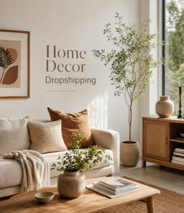 Home Decor Dropshipping: Best Niches and Supplier Criteria for 2026